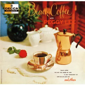 Black coffee with Peggy Lee
